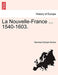 La Nouvelle-France ... 1540-1603. - Agenda Bookshop