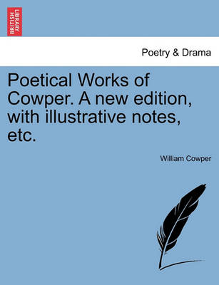 Poetical Works of Cowper. a New Edition, with Illustrative Notes, Etc. - Agenda Bookshop