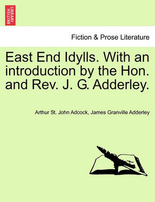 East End Idylls. with an Introduction by the Hon. and REV. J. G. Adderley. - Agenda Bookshop