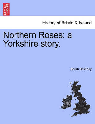 Northern Roses: A Yorkshire Story. Vol. II - Agenda Bookshop