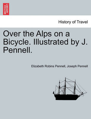 Over the Alps on a Bicycle. Illustrated by J. Pennell. - Agenda Bookshop