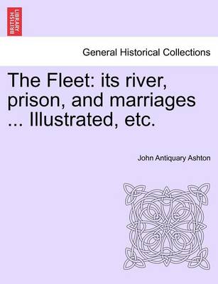 The Fleet: Its River, Prison, and Marriages ... Illustrated, Etc. - Agenda Bookshop