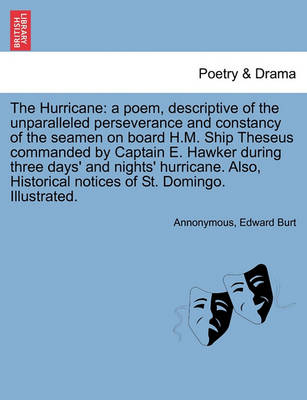 The Hurricane: A Poem, Descriptive of the Unparalleled Perseverance and Constancy of the Seamen on Board H.M. Ship Theseus Commanded by Captain E. Hawker During Three Days'''' and Nights'''' Hurricane. Also, Historical Notices of St. Domingo. Illustr... - Agenda Bookshop