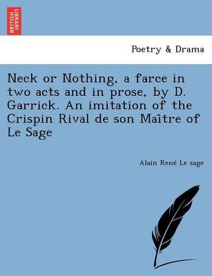 Neck or Nothing, a Farce in Two Acts and in Prose, by D. Garrick. an Imitation of the Crispin Rival de Son Mai Tre of Le Sage - Agenda Bookshop