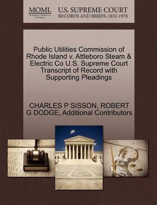 Public Utilities Commission of Rhode Island V. Attleboro Steam & Electric Co U.S. Supreme Court Transcript of Record with Supporting Pleadings - Agenda Bookshop