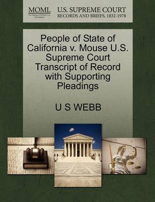 People of State of California V. Mouse U.S. Supreme Court Transcript of Record with Supporting Pleadings - Agenda Bookshop