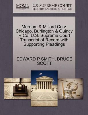 Merriam & Millard Co V. Chicago, Burlington & Quincy R Co. U.S. Supreme Court Transcript of Record with Supporting Pleadings - Agenda Bookshop