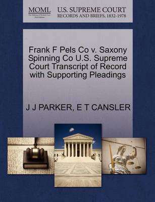 Frank F Pels Co V. Saxony Spinning Co U.S. Supreme Court Transcript of Record with Supporting Pleadings - Agenda Bookshop