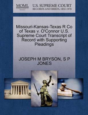 Missouri-Kansas-Texas R Co of Texas V. O''Connor U.S. Supreme Court Transcript of Record with Supporting Pleadings - Agenda Bookshop