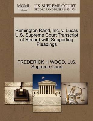 Remington Rand, Inc, V. Lucas U.S. Supreme Court Transcript of Record with Supporting Pleadings - Agenda Bookshop