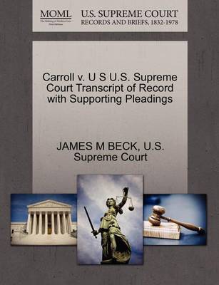 Carroll V. U S U.S. Supreme Court Transcript of Record with Supporting Pleadings - Agenda Bookshop