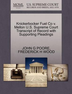 Knickerbocker Fuel Co V. Mellon U.S. Supreme Court Transcript of Record with Supporting Pleadings - Agenda Bookshop