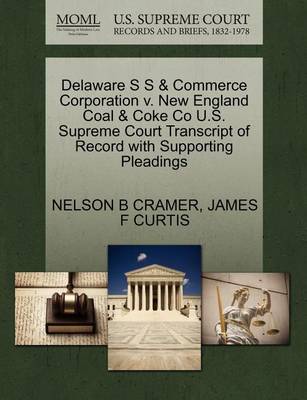 Delaware S S & Commerce Corporation V. New England Coal & Coke Co U.S. Supreme Court Transcript of Record with Supporting Pleadings - Agenda Bookshop