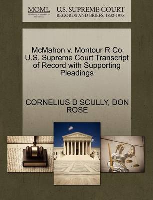 McMahon V. Montour R Co U.S. Supreme Court Transcript of Record with Supporting Pleadings - Agenda Bookshop