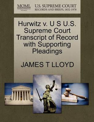 Hurwitz V. U S U.S. Supreme Court Transcript of Record with Supporting Pleadings - Agenda Bookshop