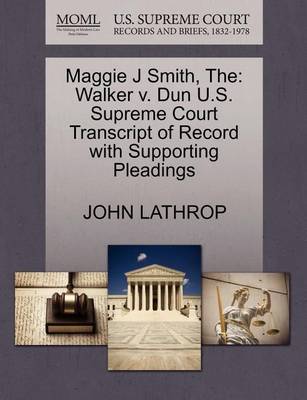 The Maggie J Smith: Walker V. Dun U.S. Supreme Court Transcript of Record with Supporting Pleadings - Agenda Bookshop