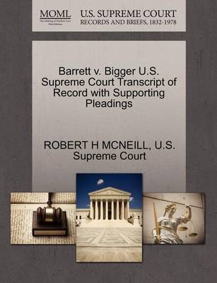 Barrett V. Bigger U.S. Supreme Court Transcript of Record with Supporting Pleadings - Agenda Bookshop