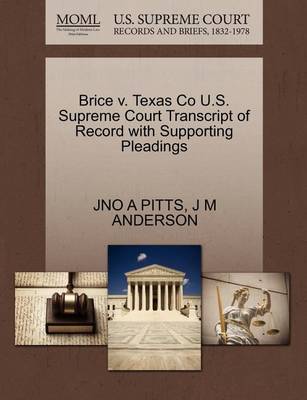 Brice V. Texas Co U.S. Supreme Court Transcript of Record with Supporting Pleadings - Agenda Bookshop