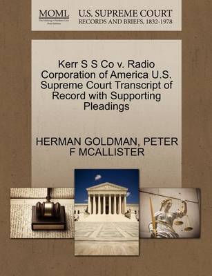 Kerr S S Co V. Radio Corporation of America U.S. Supreme Court Transcript of Record with Supporting Pleadings - Agenda Bookshop