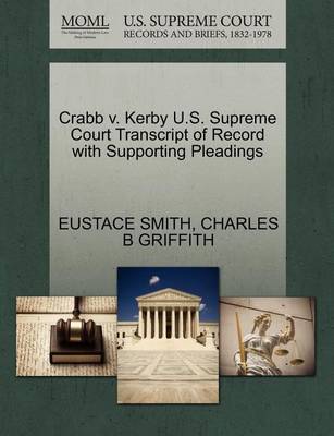 Crabb V. Kerby U.S. Supreme Court Transcript of Record with Supporting Pleadings - Agenda Bookshop