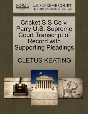 Cricket S S Co V. Parry U.S. Supreme Court Transcript of Record with Supporting Pleadings - Agenda Bookshop