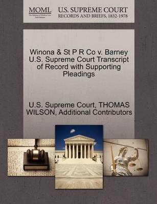 Winona & St P R Co V. Barney U.S. Supreme Court Transcript of Record with Supporting Pleadings - Agenda Bookshop