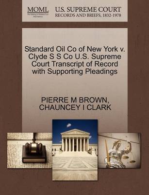 Standard Oil Co of New York V. Clyde S S Co U.S. Supreme Court Transcript of Record with Supporting Pleadings - Agenda Bookshop