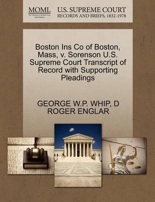 Boston Ins Co of Boston, Mass, V. Sorenson U.S. Supreme Court Transcript of Record with Supporting Pleadings - Agenda Bookshop