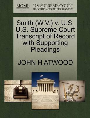 Smith (W.V.) V. U.S. U.S. Supreme Court Transcript of Record with Supporting Pleadings - Agenda Bookshop