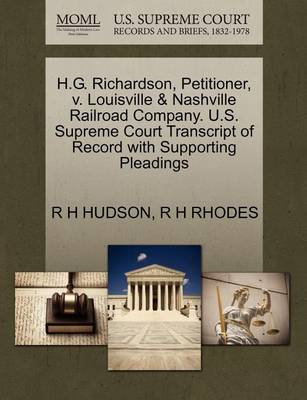 H.G. Richardson, Petitioner, V. Louisville & Nashville Railroad Company. U.S. Supreme Court Transcript of Record with Supporting Pleadings - Agenda Bookshop