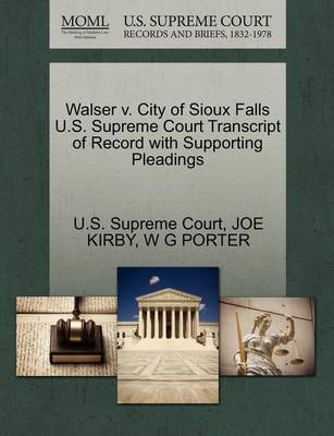 Walser V. City of Sioux Falls U.S. Supreme Court Transcript of Record with Supporting Pleadings - Agenda Bookshop