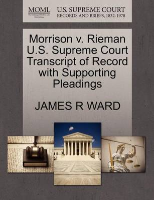 Morrison V. Rieman U.S. Supreme Court Transcript of Record with Supporting Pleadings - Agenda Bookshop