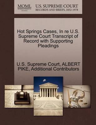 Hot Springs Cases, in Re U.S. Supreme Court Transcript of Record with Supporting Pleadings - Agenda Bookshop