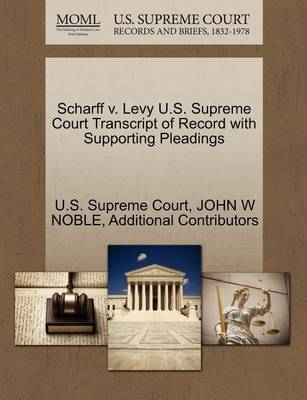 Scharff V. Levy U.S. Supreme Court Transcript of Record with Supporting Pleadings - Agenda Bookshop