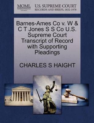 Barnes-Ames Co V. W & C T Jones S S Co U.S. Supreme Court Transcript of Record with Supporting Pleadings - Agenda Bookshop