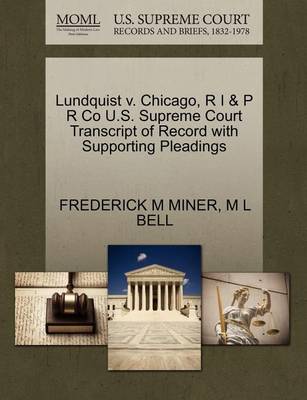 Lundquist V. Chicago, R I & P R Co U.S. Supreme Court Transcript of Record with Supporting Pleadings - Agenda Bookshop