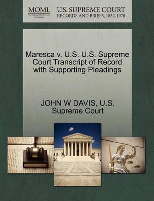 Maresca V. U.S. U.S. Supreme Court Transcript of Record with Supporting Pleadings - Agenda Bookshop