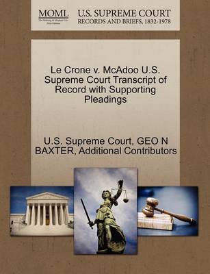 Le Crone V. McAdoo U.S. Supreme Court Transcript of Record with Supporting Pleadings - Agenda Bookshop