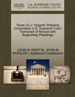 Texas Co V. Hogarth Shipping Corporation U.S. Supreme Court Transcript of Record with Supporting Pleadings - Agenda Bookshop