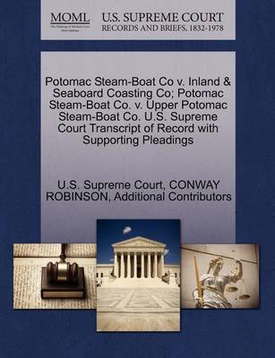 Potomac Steam-Boat Co V. Inland & Seaboard Coasting Co; Potomac Steam-Boat Co. V. Upper Potomac Steam-Boat Co. U.S. Supreme Court Transcript of Record with Supporting Pleadings - Agenda Bookshop