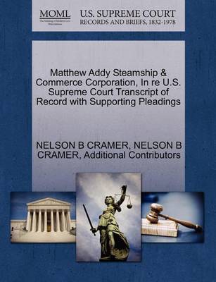 Matthew Addy Steamship & Commerce Corporation, in Re U.S. Supreme Court Transcript of Record with Supporting Pleadings - Agenda Bookshop