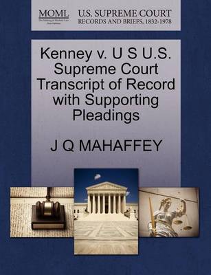 Kenney V. U S U.S. Supreme Court Transcript of Record with Supporting Pleadings - Agenda Bookshop