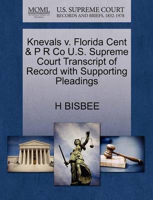 Knevals V. Florida Cent & P R Co U.S. Supreme Court Transcript of Record with Supporting Pleadings - Agenda Bookshop