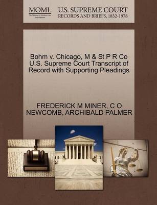 Bohm V. Chicago, M & St P R Co U.S. Supreme Court Transcript of Record with Supporting Pleadings - Agenda Bookshop