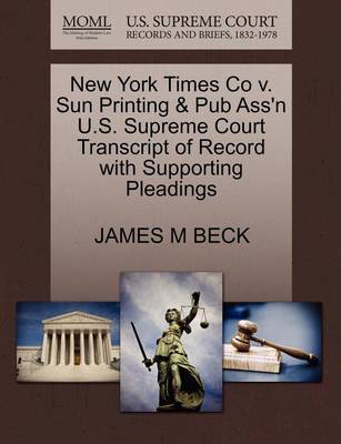 New York Times Co V. Sun Printing & Pub Ass''n U.S. Supreme Court Transcript of Record with Supporting Pleadings - Agenda Bookshop