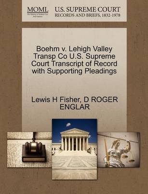 Boehm V. Lehigh Valley Transp Co U.S. Supreme Court Transcript of Record with Supporting Pleadings - Agenda Bookshop