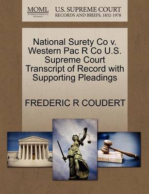 National Surety Co V. Western Pac R Co U.S. Supreme Court Transcript of Record with Supporting Pleadings - Agenda Bookshop