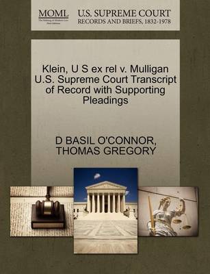 Klein, U S Ex Rel V. Mulligan U.S. Supreme Court Transcript of Record with Supporting Pleadings - Agenda Bookshop