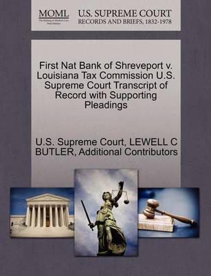 First Nat Bank of Shreveport V. Louisiana Tax Commission U.S. Supreme Court Transcript of Record with Supporting Pleadings - Agenda Bookshop