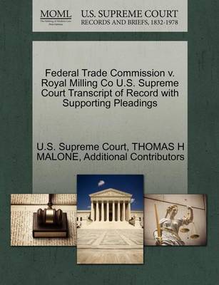 Federal Trade Commission V. Royal Milling Co U.S. Supreme Court Transcript of Record with Supporting Pleadings - Agenda Bookshop